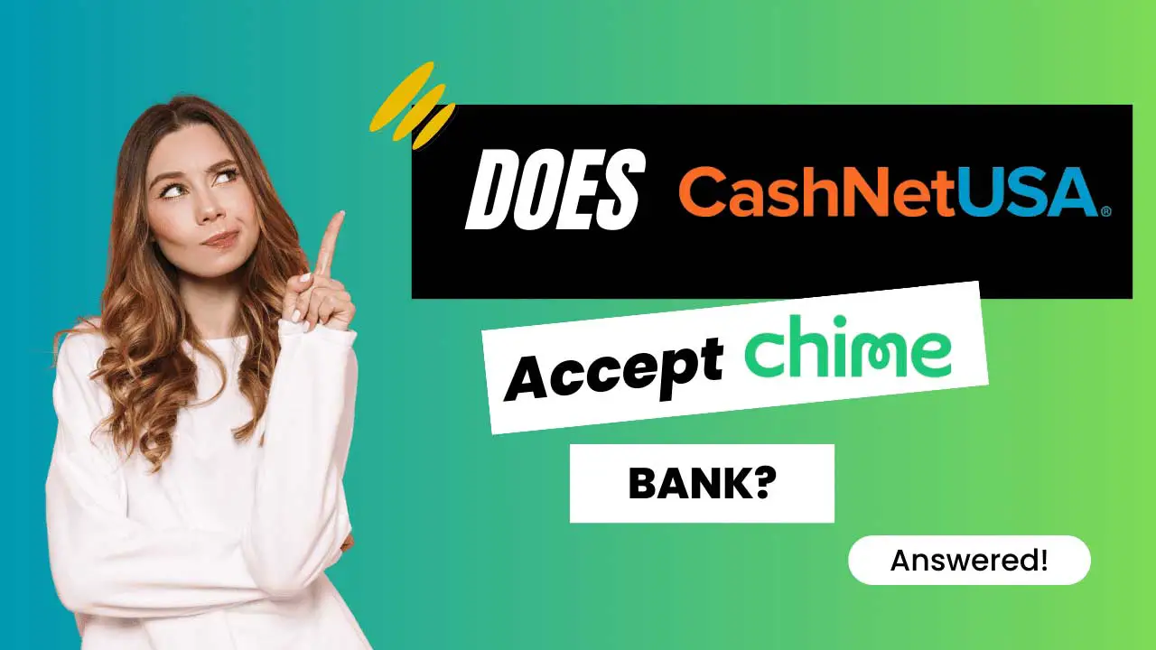 Does CashNetUSA accept Chime Bank