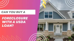 Can You Buy a Foreclosure with a USDA Loan