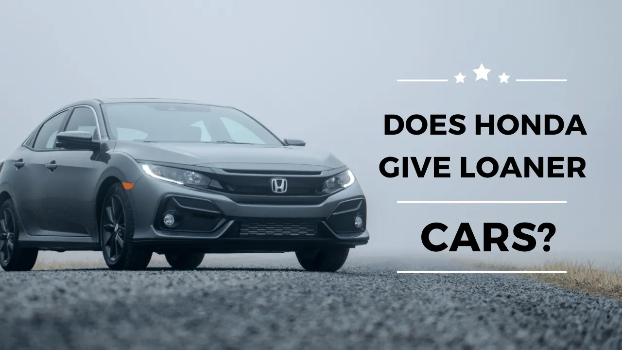 Does Honda Give Loaner Cars